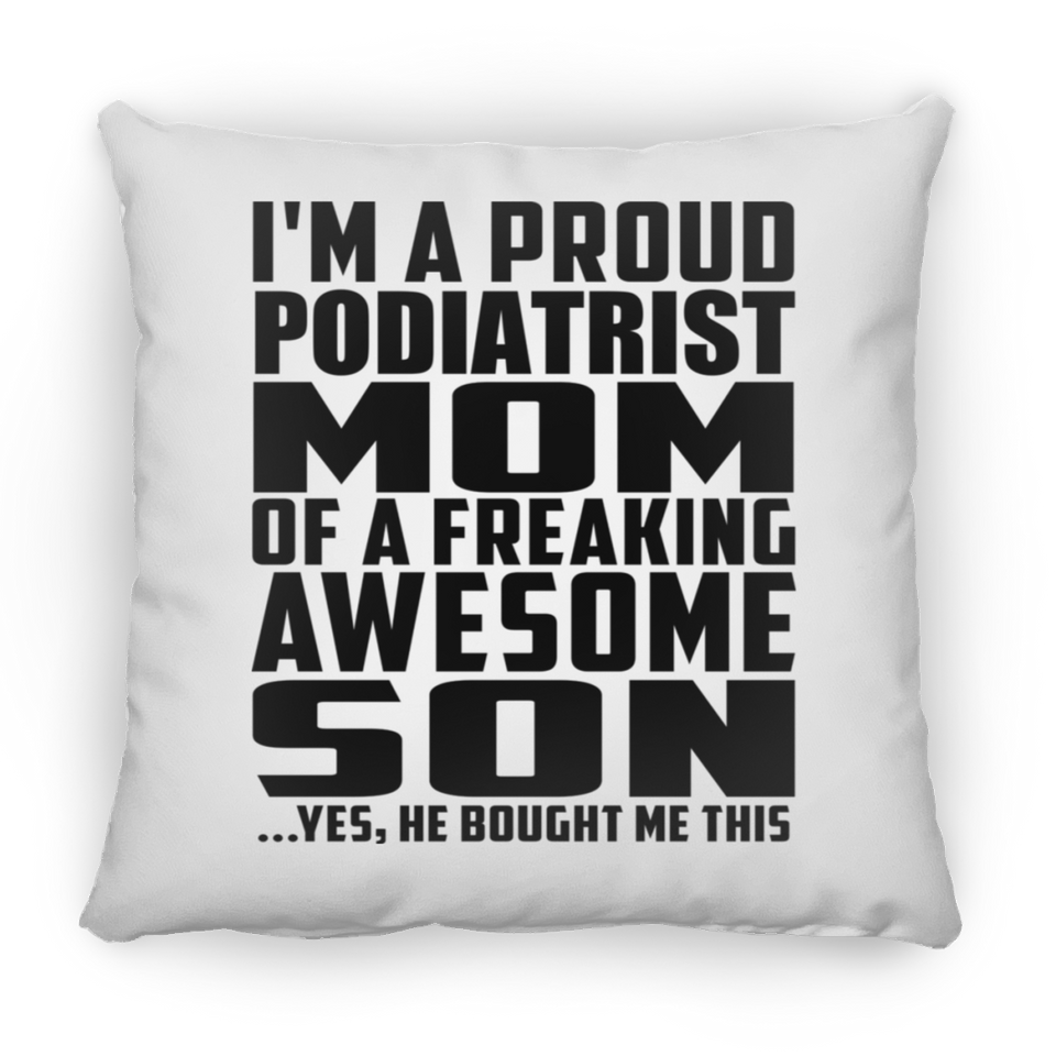 Proud Podiatrist Mom Of Awesome Son - Throw Pillow