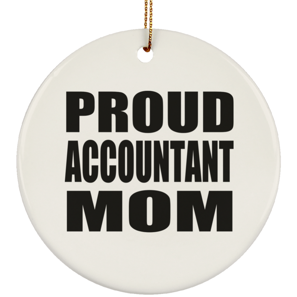 Proud Accountant Mom - Circle Ornament