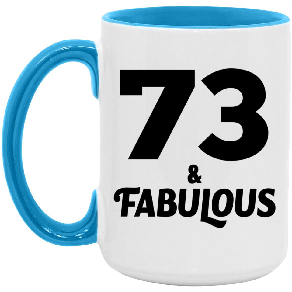 73rd Birthday 73 & Fabulous - 15oz Accent Mug Blue