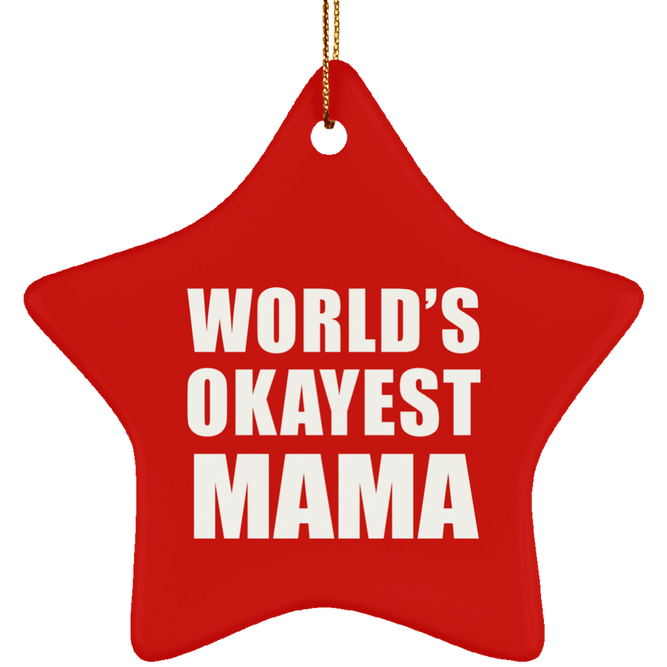 World's Okayest Mama - Star Ornament