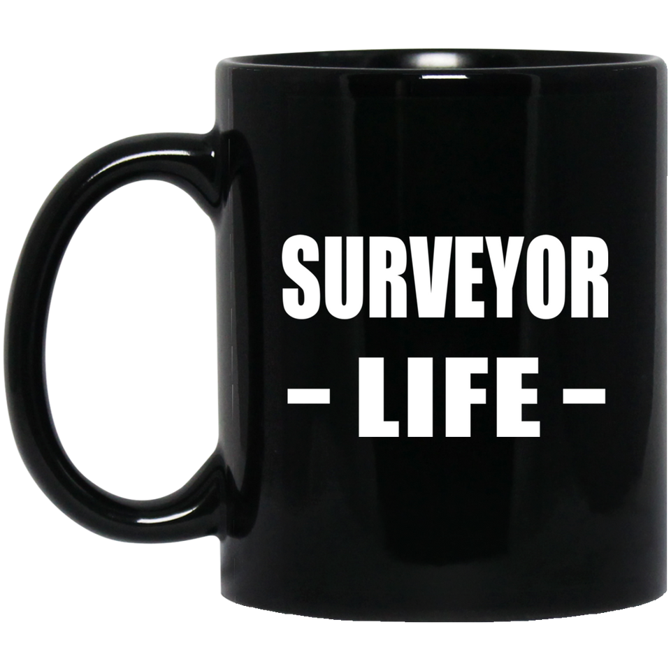 Surveyor Life - 11oz Coffee Mug Black