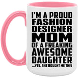 Proud Fashion Designer Mom Of Awesome Daughter - 15oz Accent Mug Pink