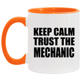 Keep Calm and Trust The Mechanic - 11oz Accent Mug Orange