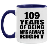 109th Anniversary 109 Years of Being Mrs Always Right - 11oz Accent Mug Purple