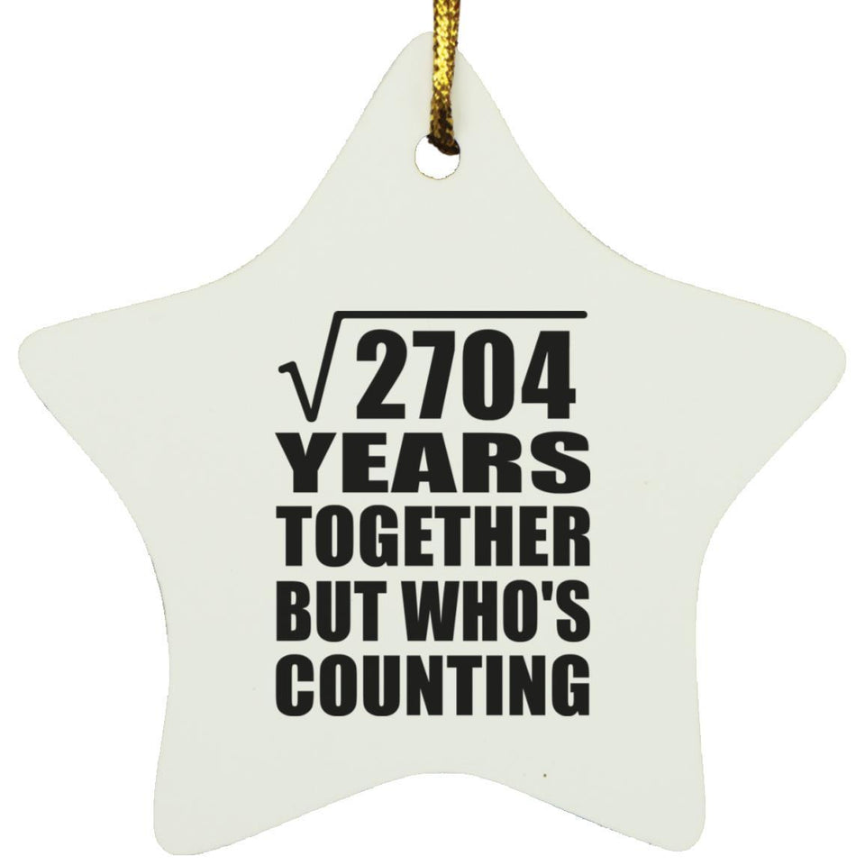 52nd Anniversary Square Root of 2704 Years Who's Counting - Star Ornament
