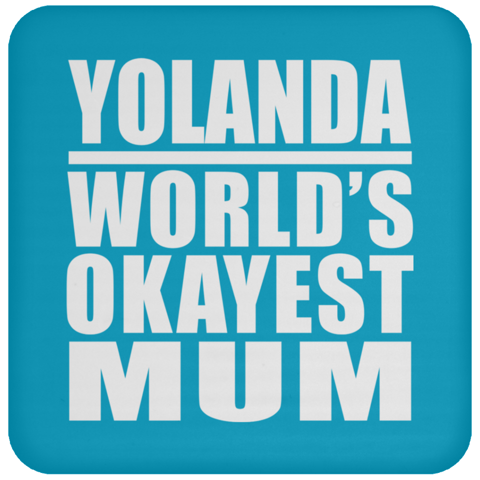 Yolanda World's Okayest Mum - Drink Coaster
