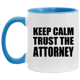 Keep Calm and Trust The Attorney - 11oz Accent Mug Blue