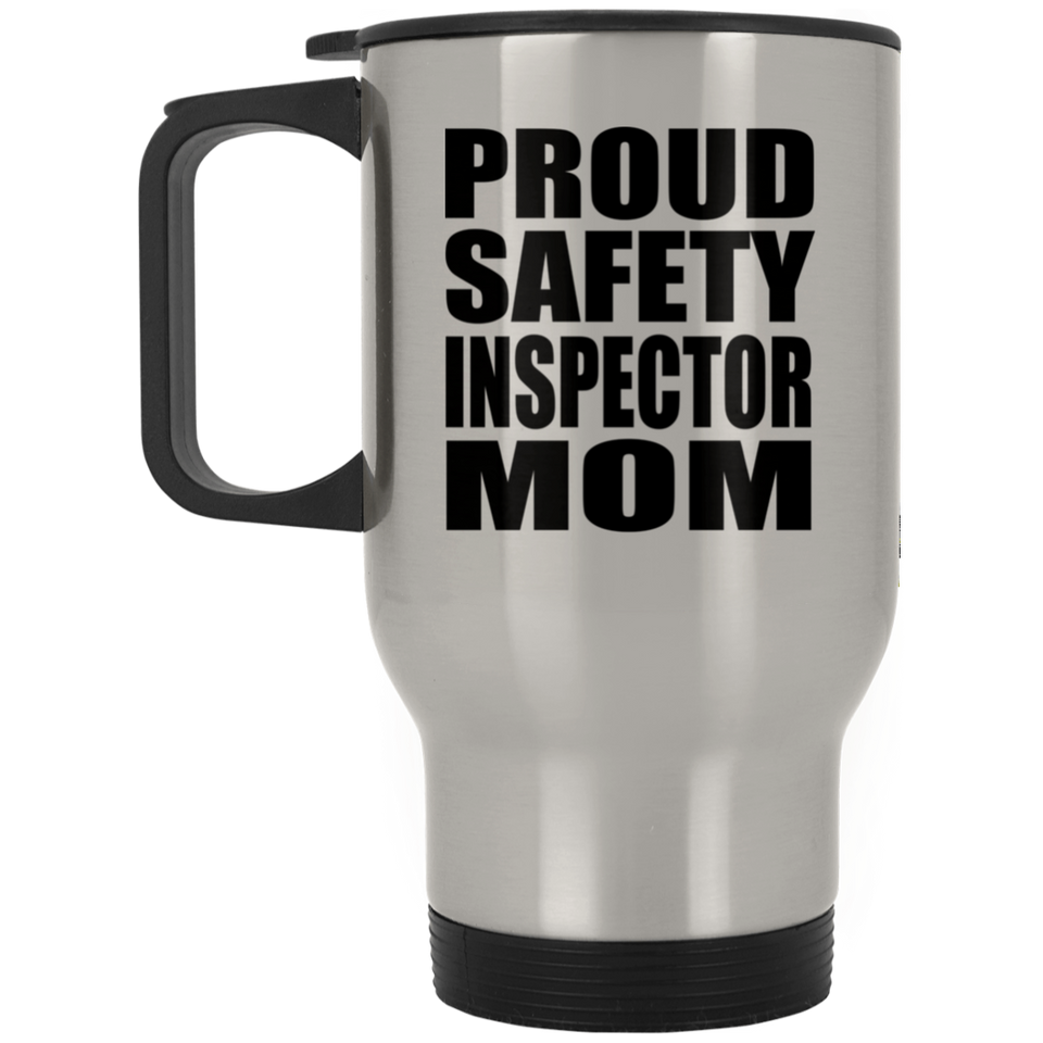 Proud Safety Inspector Mom - Silver Travel Mug