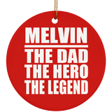 Melvin The Dad The Hero The Legend - Circle Ornament
