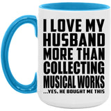 I Love My Husband More Than Collecting Musical Works - 15oz Accent Mug Blue