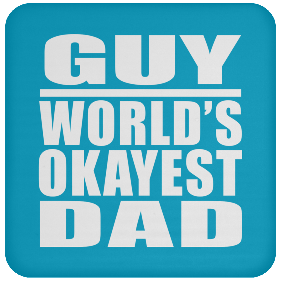 Guy World's Okayest Dad - Drink Coaster
