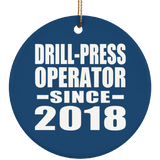 Drill-Press Operator Since 2018 - Circle Ornament