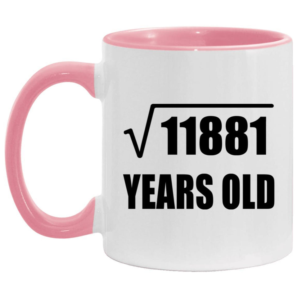 109th Birthday Square Root of 11881 Years Old - 11oz Accent Mug Pink