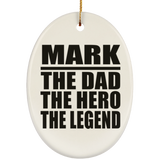 Mark The Dad The Hero The Legend - Oval Ornament