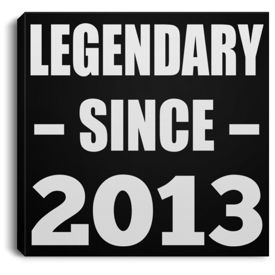 11th Birthday Legendary Since 2013 - Canvas Square
