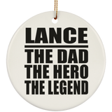 Lance The Dad The Hero The Legend - Circle Ornament
