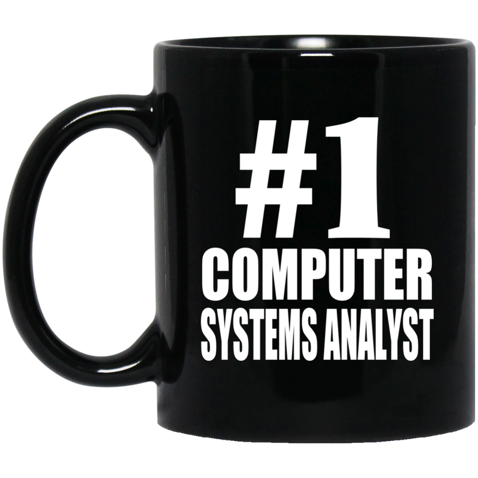 Number One #1 Computer Systems Analyst - 11 Oz Coffee Mug Black
