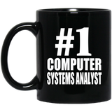 Number One #1 Computer Systems Analyst - 11 Oz Coffee Mug Black