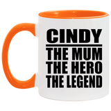 Cindy The Mum The Hero The Legend - 11oz Accent Mug Orange