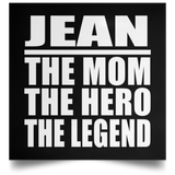 Jean The Mom The Hero The Legend - Poster Square