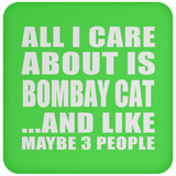 All I Care About Is Bombay Cat - Drink Coaster