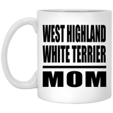 West Highland White Terrier Mom - 11oz Coffee Mug