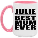 Julie Best Mum Ever - 15oz Accent Mug Pink