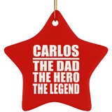 Carlos The Dad The Hero The Legend - Star Ornament