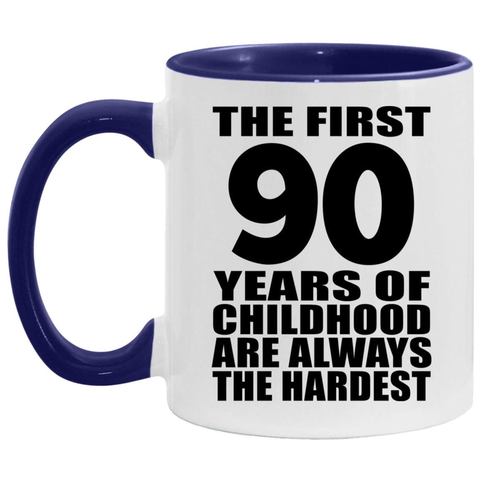 90th Birthday First 90 Years of Childhood Are The Hardest - 11oz Accent Mug Purple
