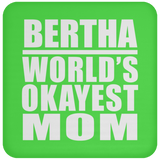 Bertha World's Okayest Mom - Drink Coaster