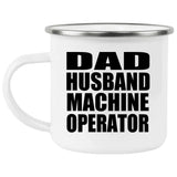 Dad Husband Machine Operator - 12oz Camping Mug