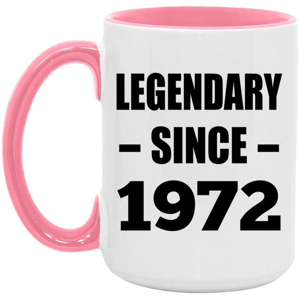 52nd Birthday Legendary Since 1972 - 15oz Accent Mug Pink