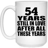 54th Anniversary 54 Years Still In Love After These Years - 15oz Coffee Mug