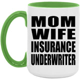 Mom Wife Insurance Underwriter - 15oz Accent Mug Green
