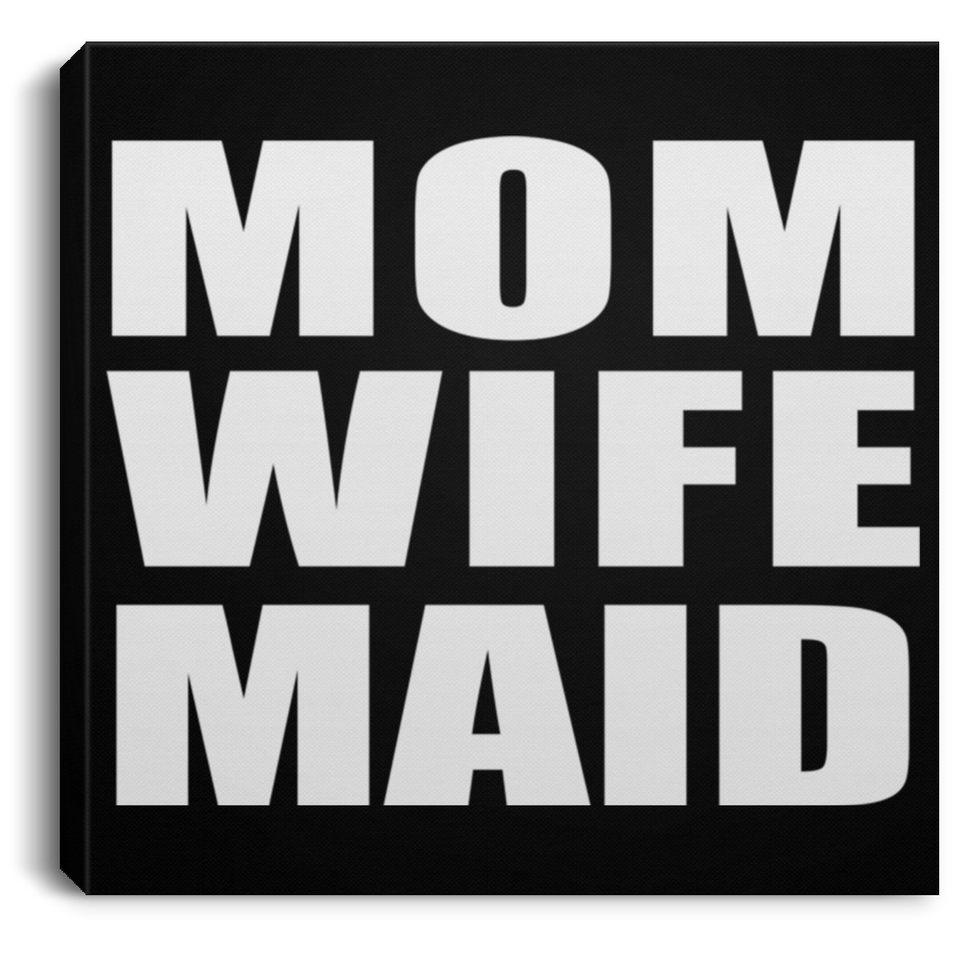 Mom Wife Maid - Canvas Square