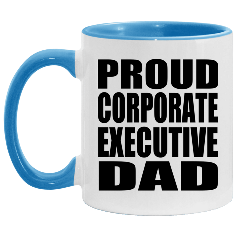 Proud Corporate Executive Dad - 11oz Accent Mug Blue