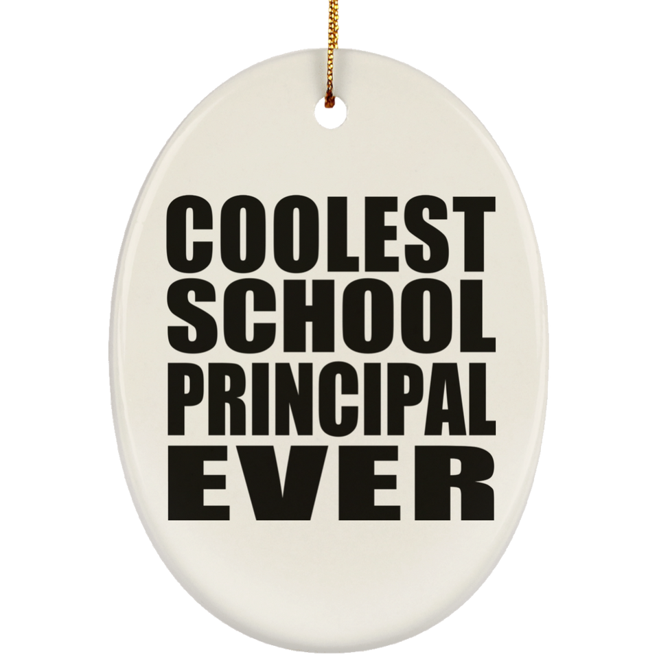 Coolest School Principal Ever - Oval Ornament