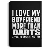 I Love My Boyfriend More Than Darts - Canvas Portrait