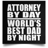 Attorney By Day World's Best Dad By Night - Poster Square