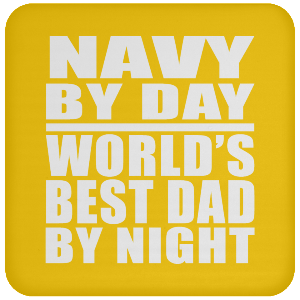 Navy By Day World's Best Dad By Night - Drink Coaster