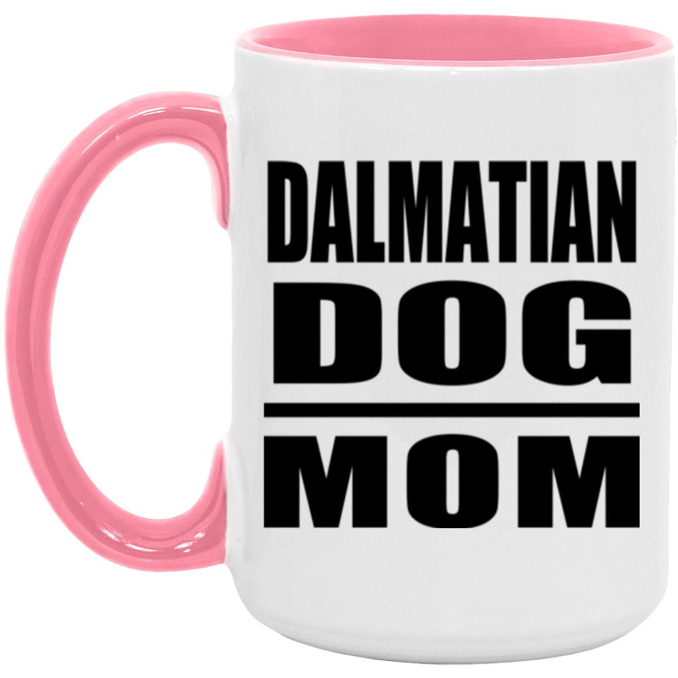 Dalmatian Dog Mom - 15oz Accent Mug Pink