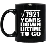 89th Anniversary Square Root of 7921 Years Lifetime To Go - 11oz Coffee Mug Black