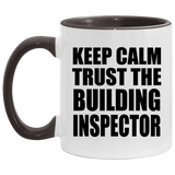 Keep Calm and Trust The Building Inspector - 11oz Accent Mug Black