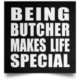 Being Butcher Makes Life Special - Poster Square