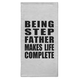 Being Step Father Makes Life Complete - Hand Towel
