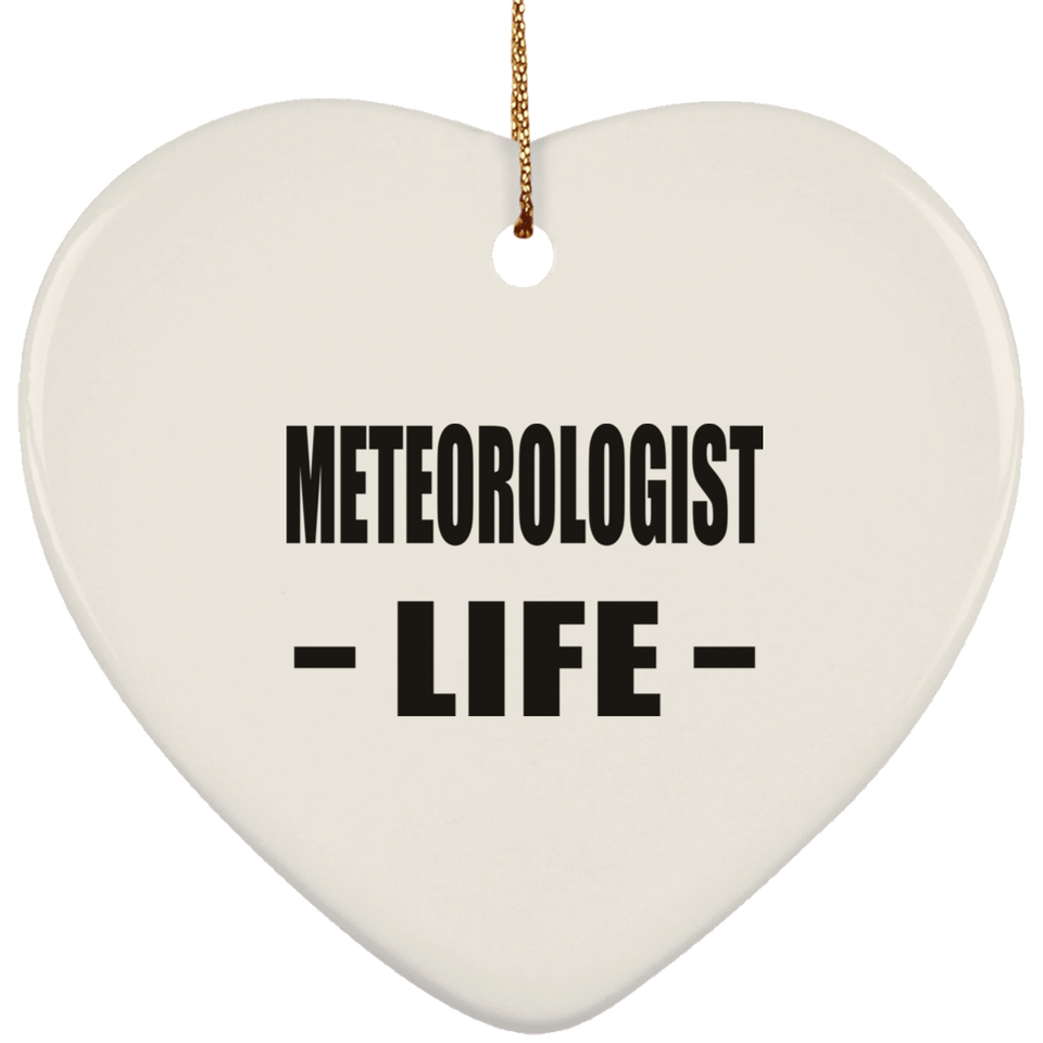 Meteorologist Life - Heart Ornament
