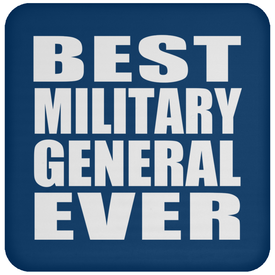 Best Military General Ever - Drink Coaster