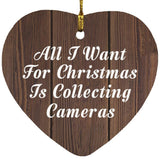 All I Want For Christmas Is Collecting Cameras - Heart Ornament D