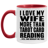I Love My Wife More Than Tarot Card Reading - 11oz Accent Mug Red