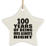100th Anniversary 100 Years of Being Mrs Always Right - Star Ornament